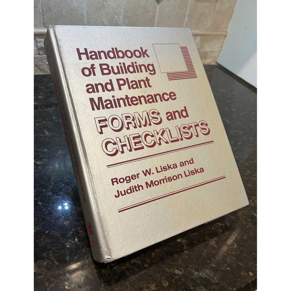 Handbook of Building and Plant Maintenance Forms and Checklists Liska 1988 HB